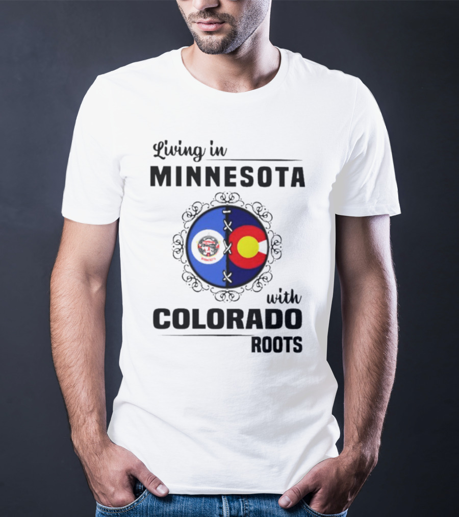 Living In Minnesota With Colorado Roots Flag T-Shirt
