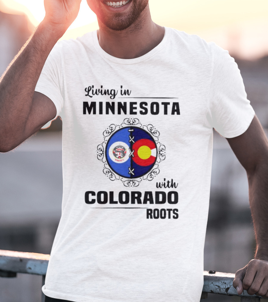 Living In Minnesota With Colorado Roots Flag T-Shirt