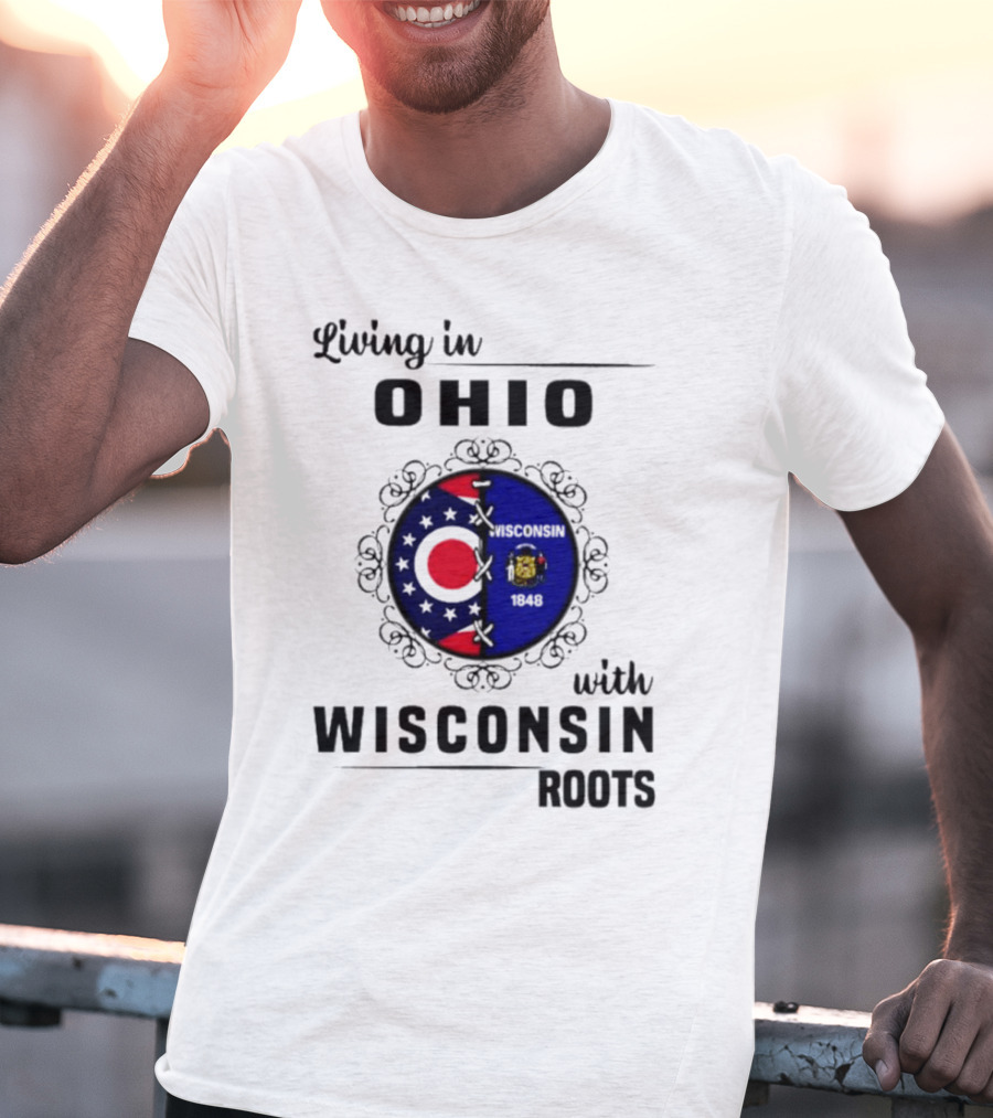 Living In Ohio With Wisconsin Roots Flag T-Shirt
