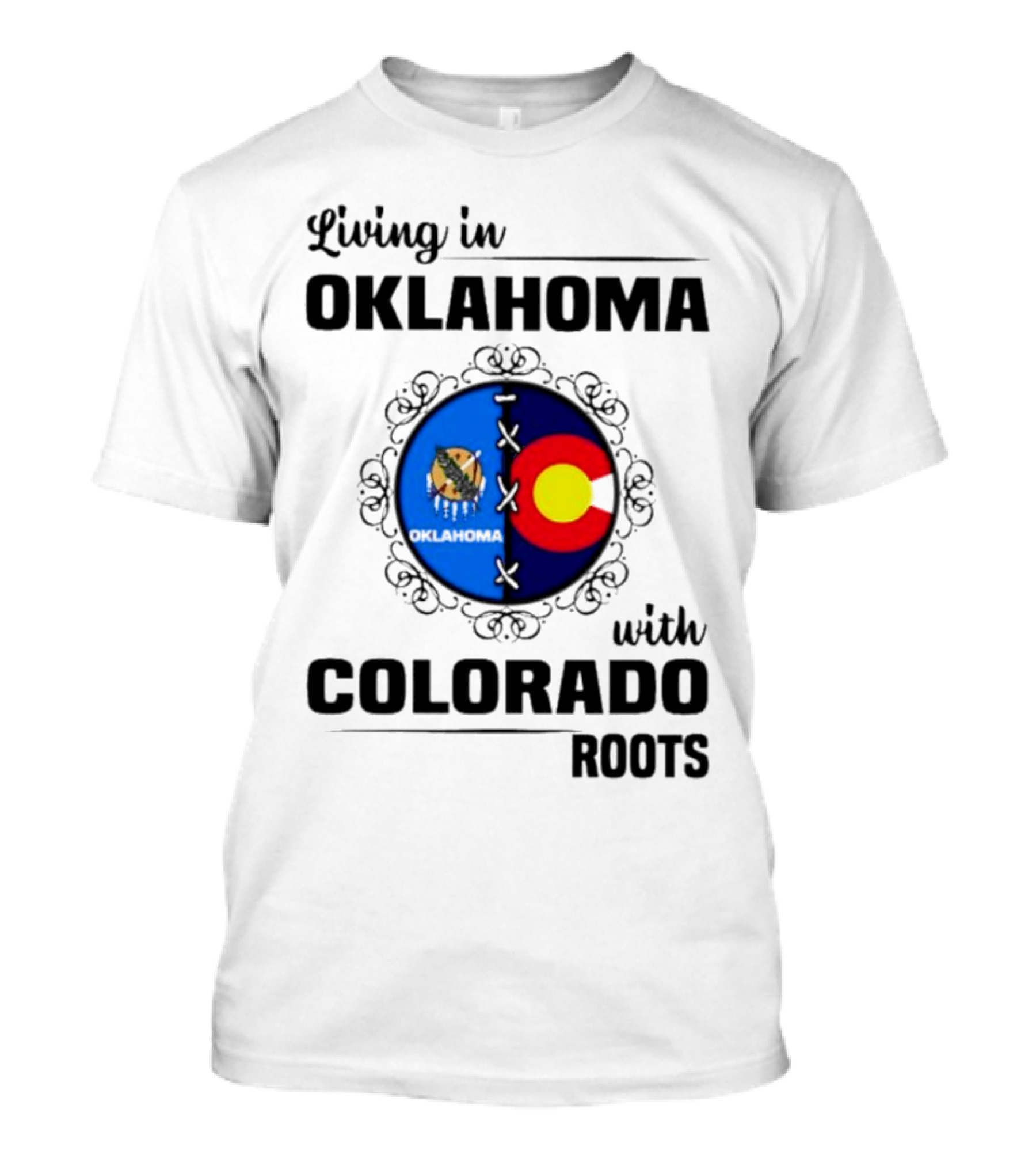 Living In Oklahoma With Proud Colorado Roots Symbolic T-Shirt