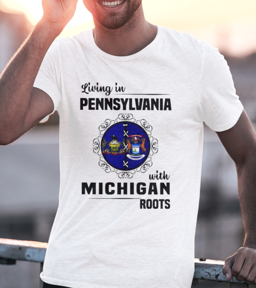 Pennsylvania Living With Michigan Roots State Symbols T-Shirt