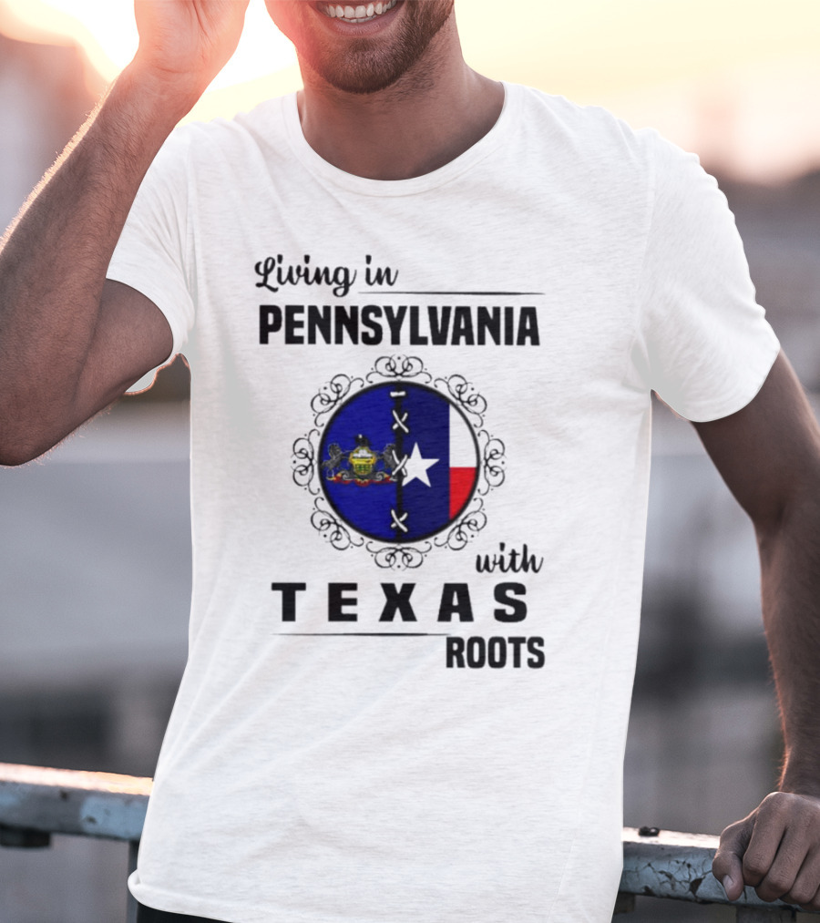 Living In Pennsylvania With Texas Roots Flag Circle T-Shirt
