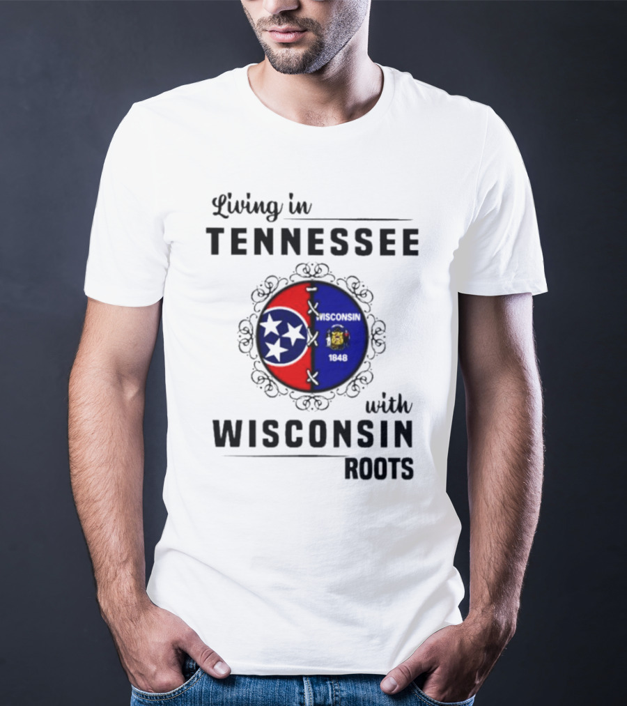 Living In Tennessee With Wisconsin Roots Featuring Intertwined State Symbols T-Shirt