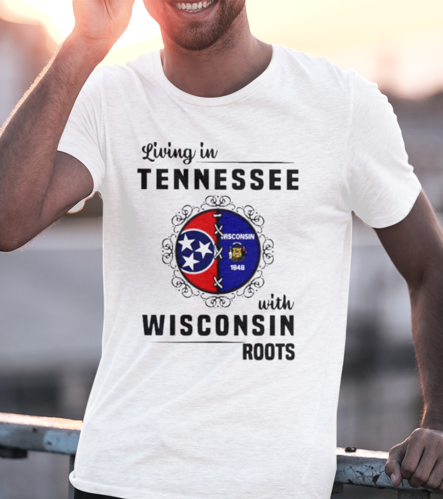 Living In Tennessee With Wisconsin Roots Featuring Intertwined State Symbols T-Shirt