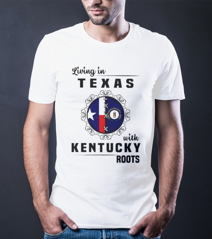 Living In Texas With Kentucky Roots Texas And Kentucky State Symbols T-Shirt