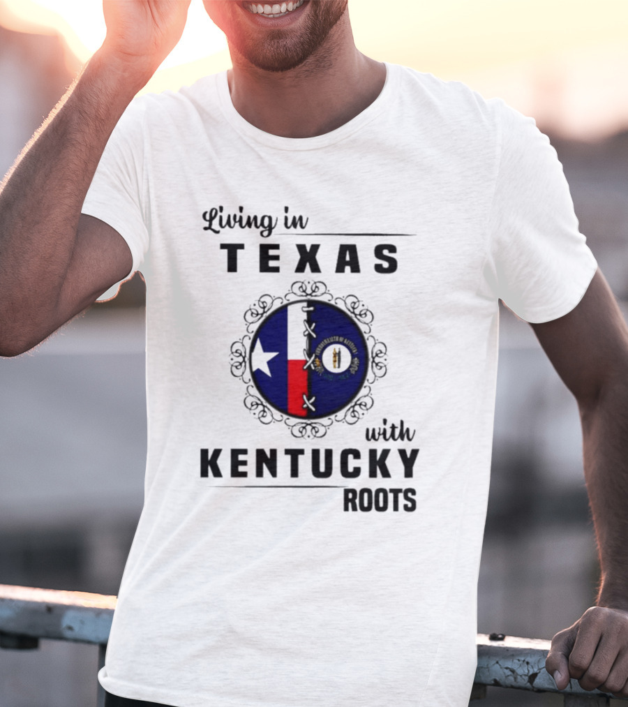 Living In Texas With Kentucky Roots Texas And Kentucky State Symbols T-Shirt