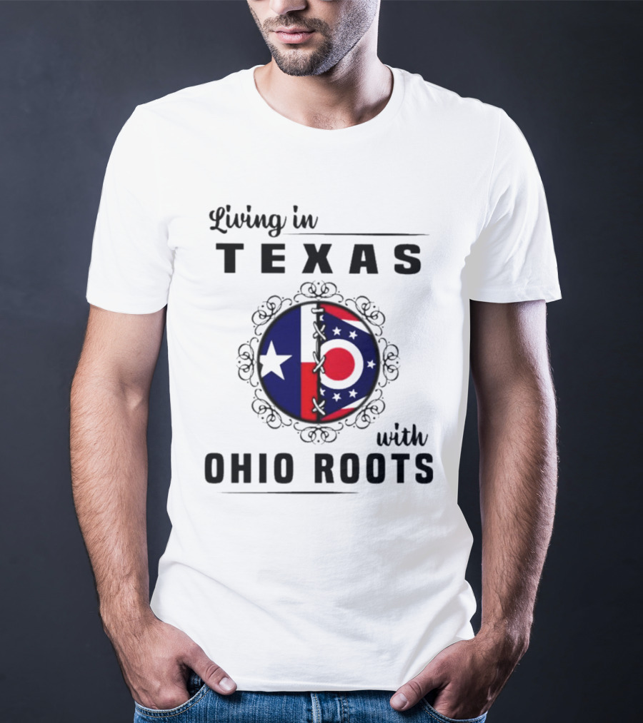 Living In Texas With Ohio Roots Flag Circle T-Shirt