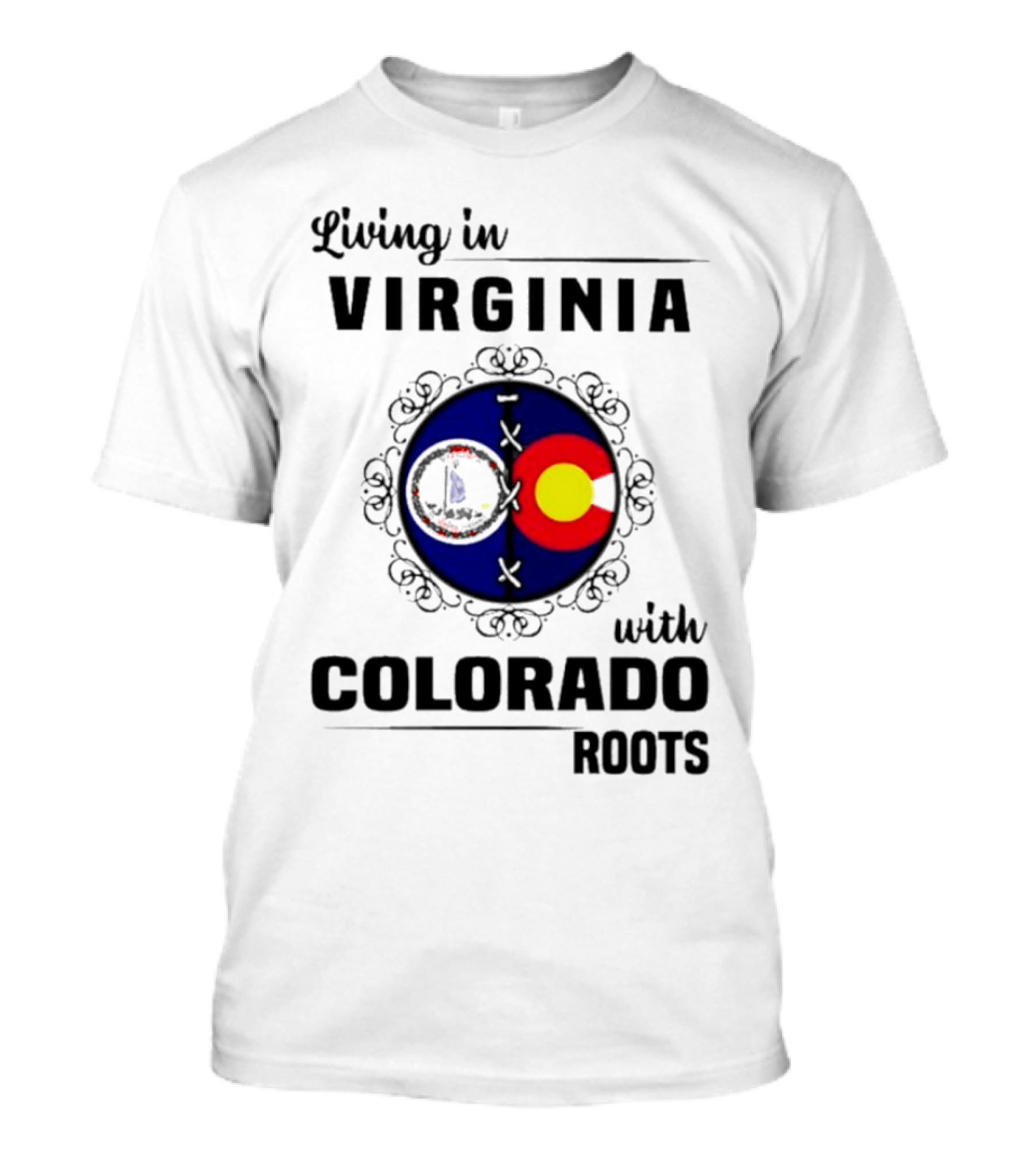 Living In Virginia With Colorado Roots State Flags T-Shirt