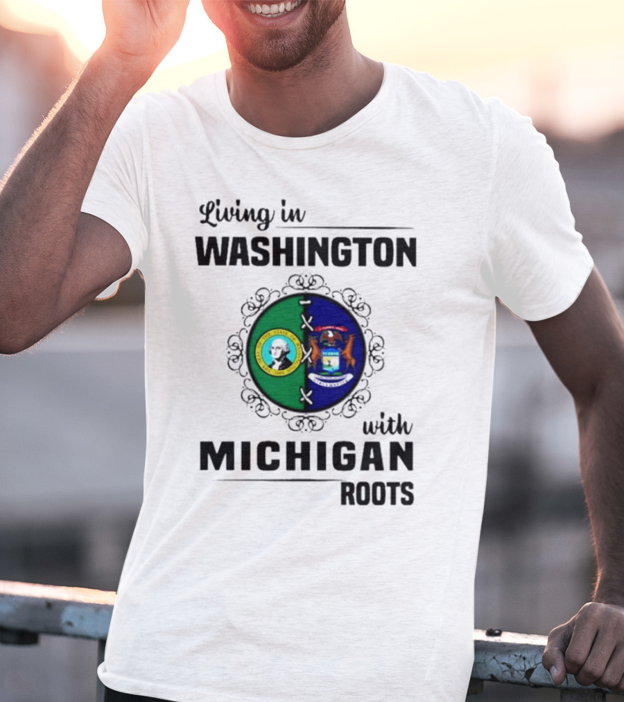 Living In Washington With Michigan Roots Dual State Flags Connection T-Shirt