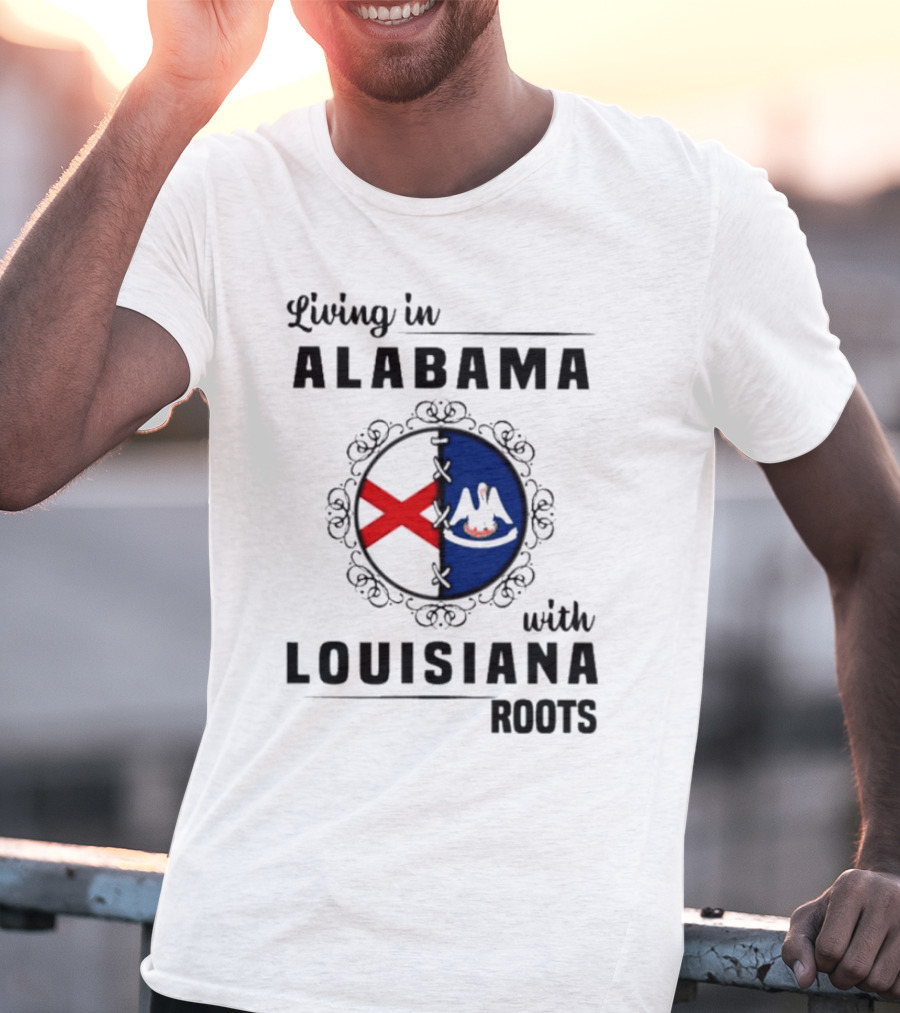 Living In Alabama With Louisiana Roots State Flags Circle T-Shirt