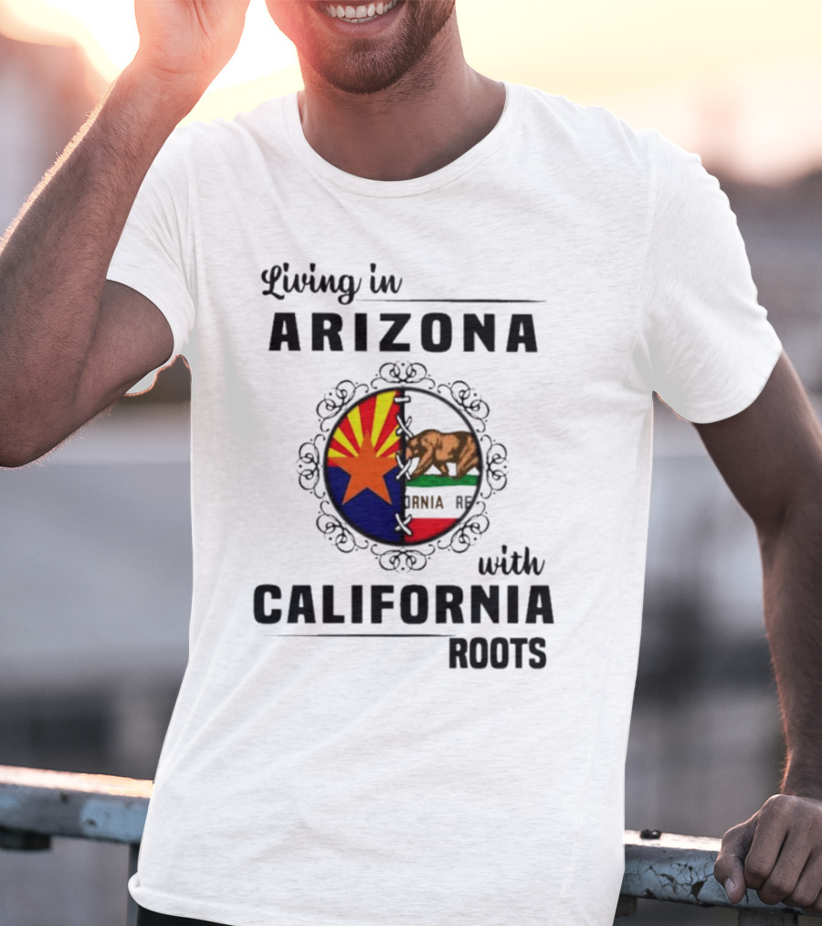 Living In Arizona With California Roots Emblem Featuring State Flags And Bear T-Shirt