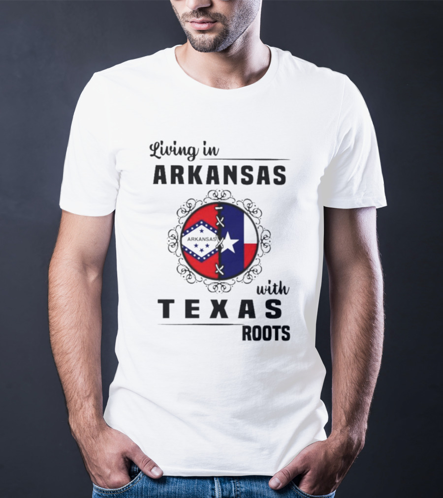Living In Arkansas Proudly Embracing Texas Roots With State Flag Motif T-Shirt