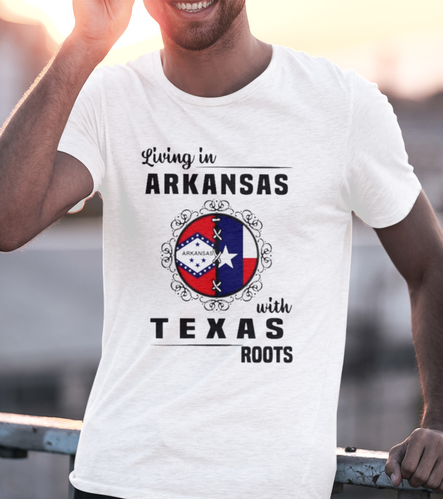 Living In Arkansas Proudly Embracing Texas Roots With State Flag Motif T-Shirt