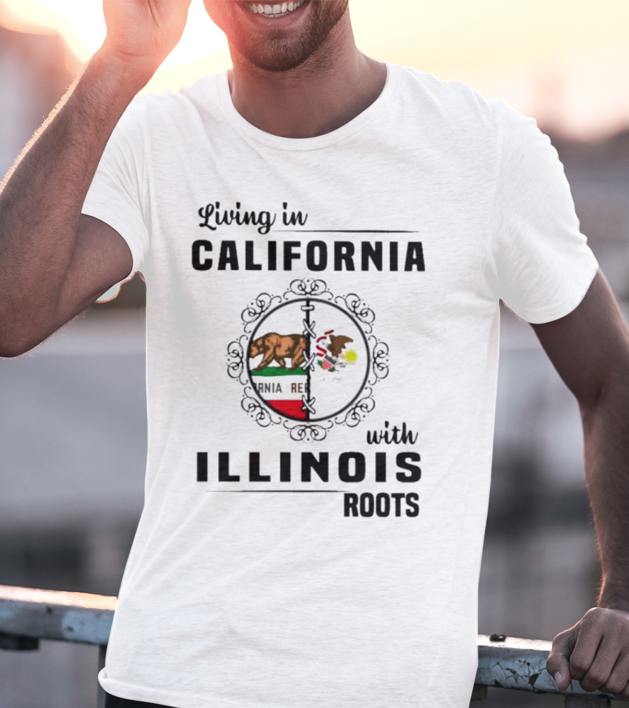 Living In California With Illinois Roots California Republic And Illinois State Flag Elements T-Shirt