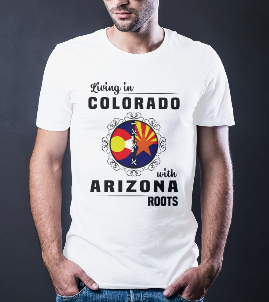 Living In Colorado With Arizona Roots State Flag Hybrid T-Shirt