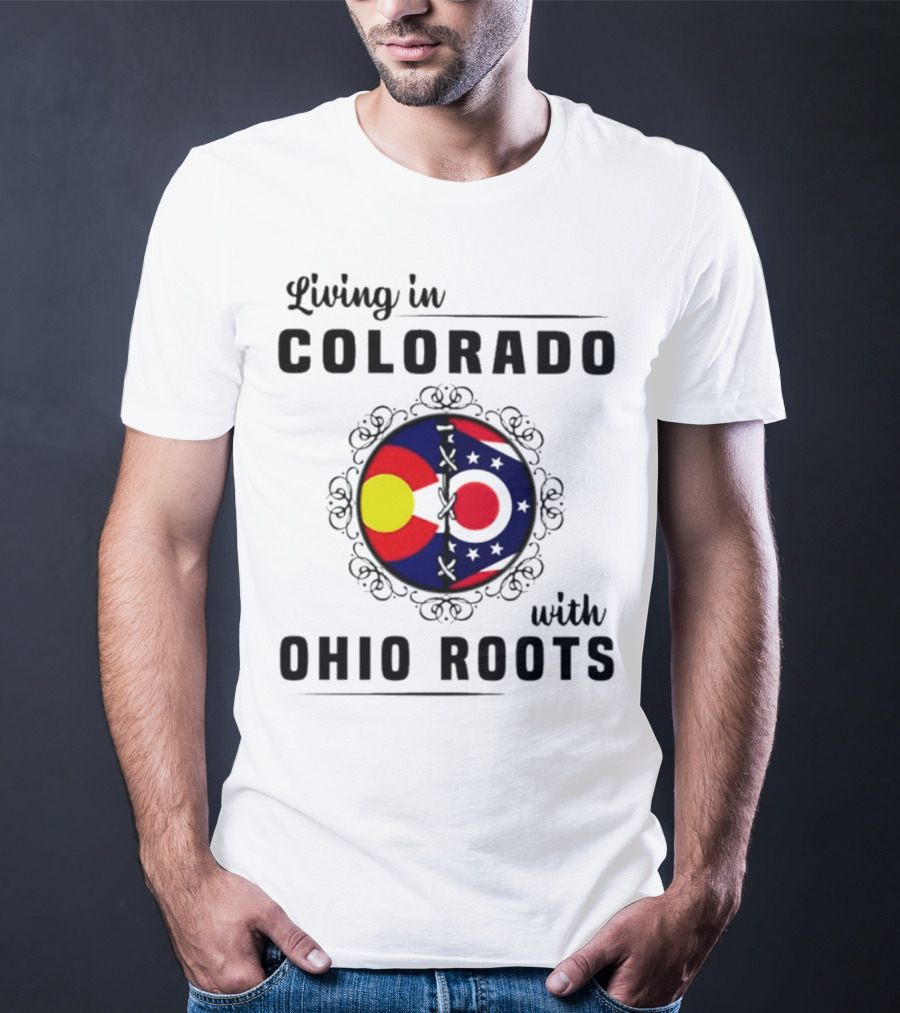 Living In Colorado With Ohio Roots Flag Circle T-Shirt