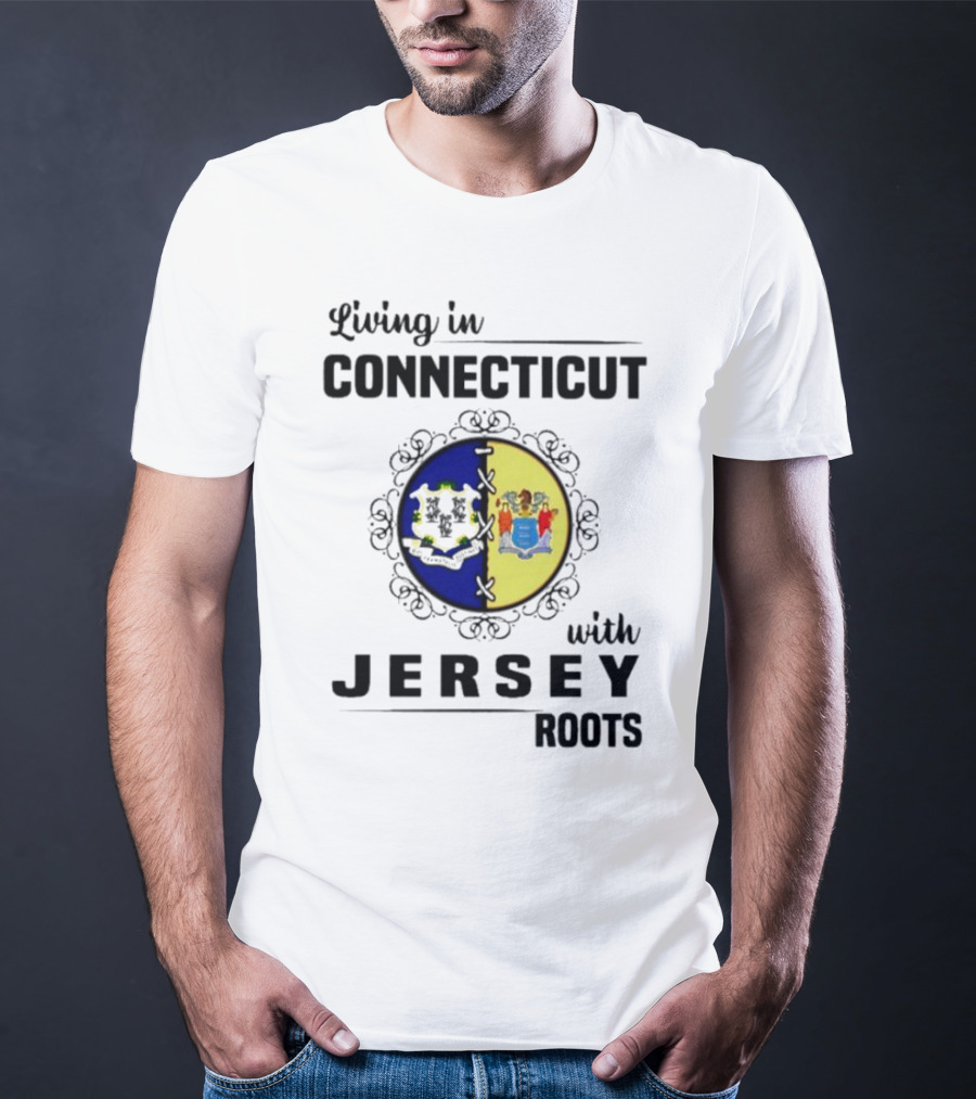 Living In Connecticut Embracing Jersey Roots With State Seals T-Shirt