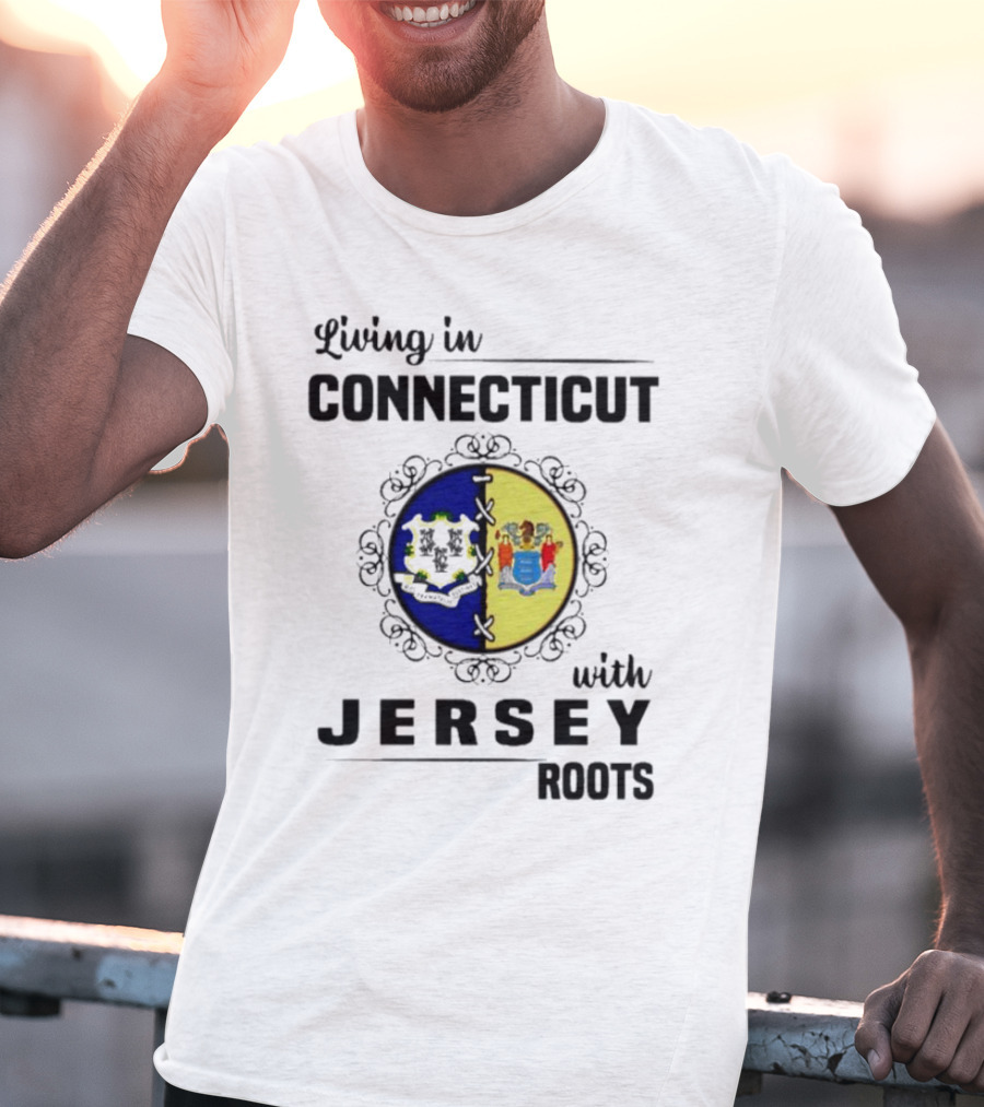 Living In Connecticut Embracing Jersey Roots With State Seals T-Shirt