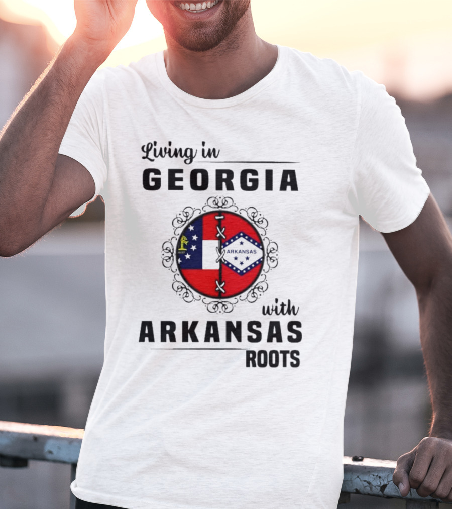Living In Georgia With Arkansas Roots Symbolized By State Flags And Decorative Frame T-Shirt