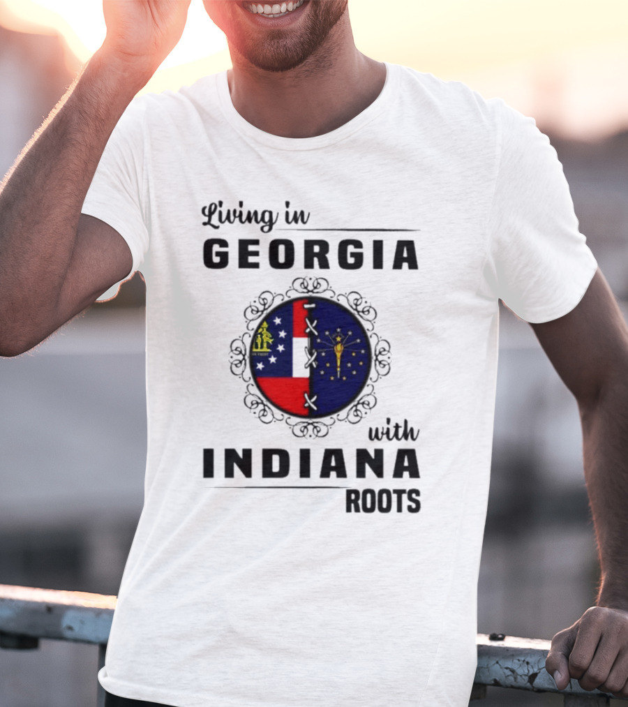 Living In Georgia With Indiana Roots – State Flags Connection T-Shirt