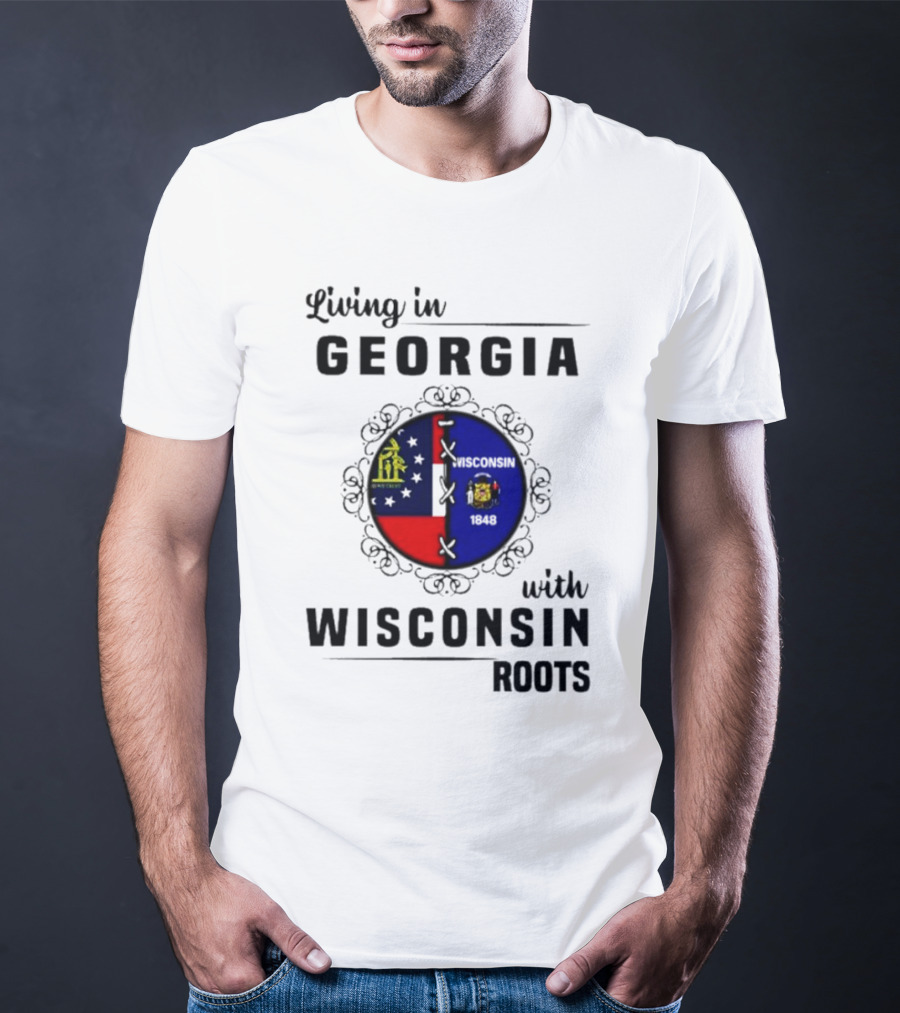 Living In Georgia With Wisconsin Roots Flag States Circle Emblem T-Shirt