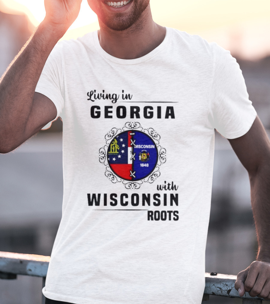 Living In Georgia With Wisconsin Roots Flag States Circle Emblem T-Shirt