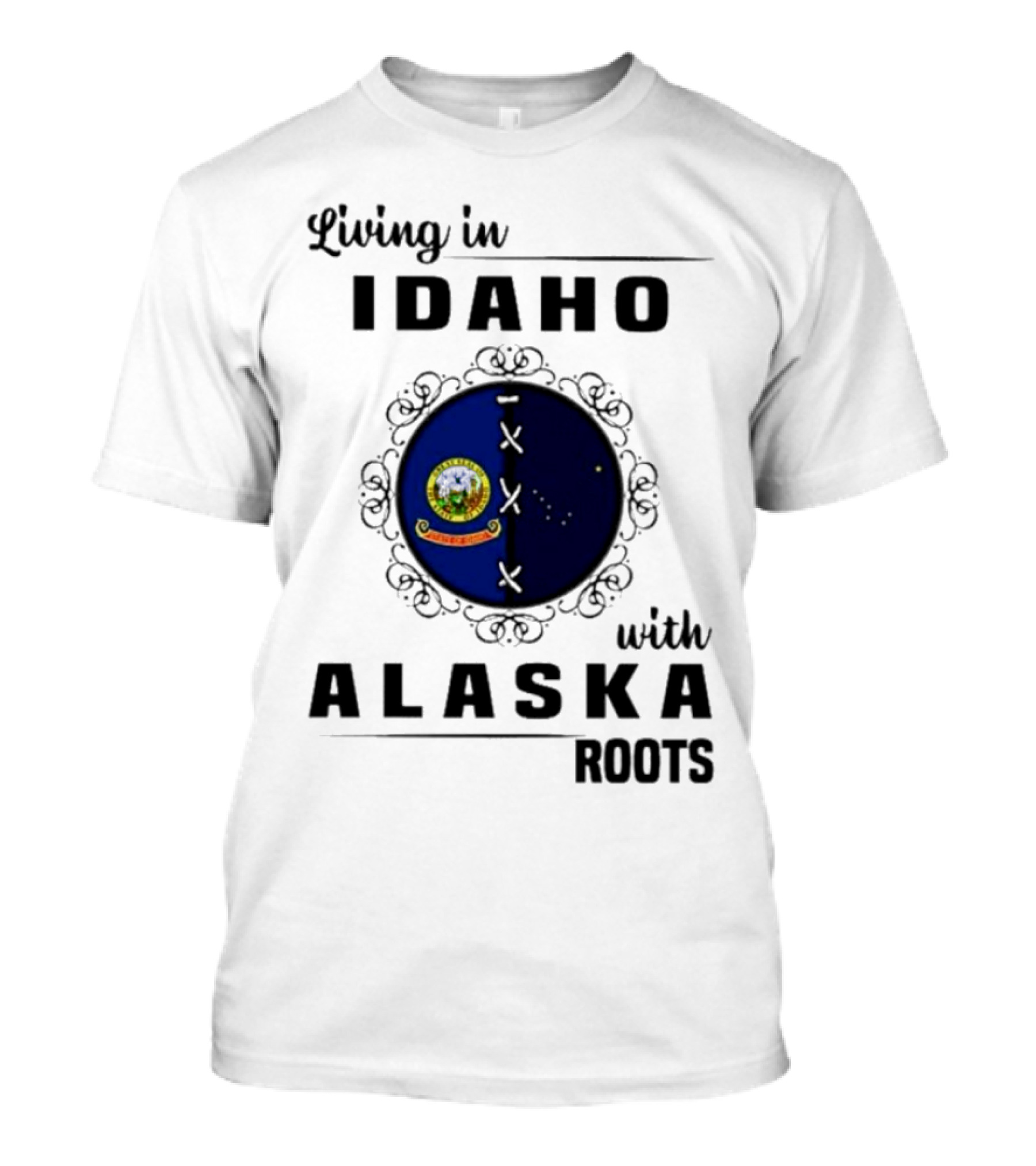 Living In Idaho With Deep Alaska Roots Emblem Representation T-Shirt