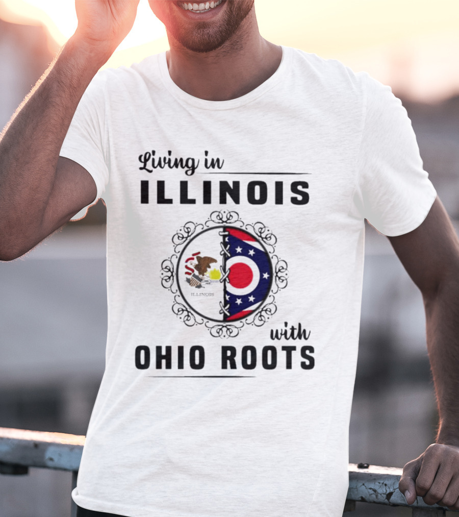 Living In Illinois With Ohio Roots Flag And Seal Fusion T-Shirt