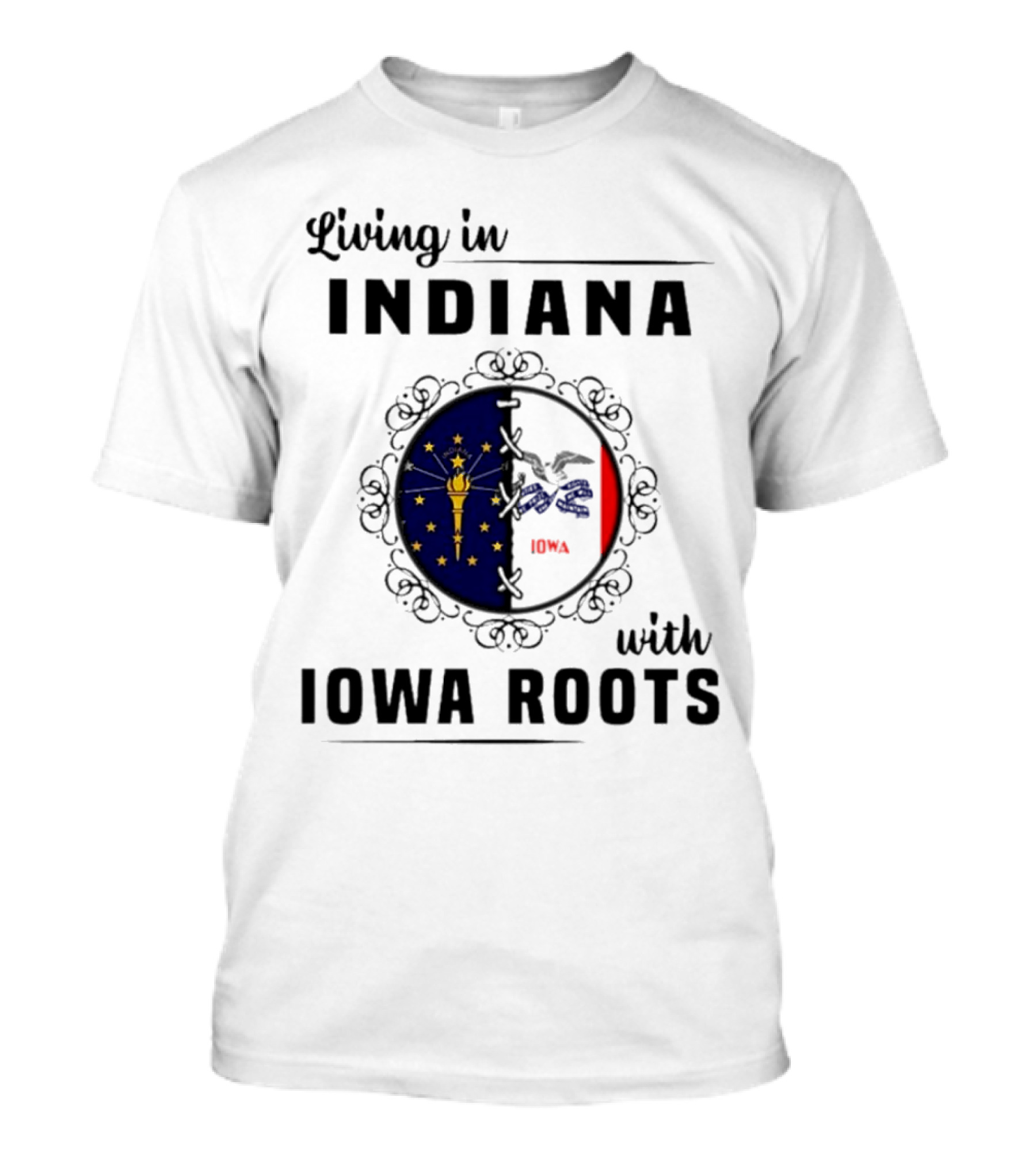 Living In Indiana With Iowa Roots Flag Emblem T-Shirt