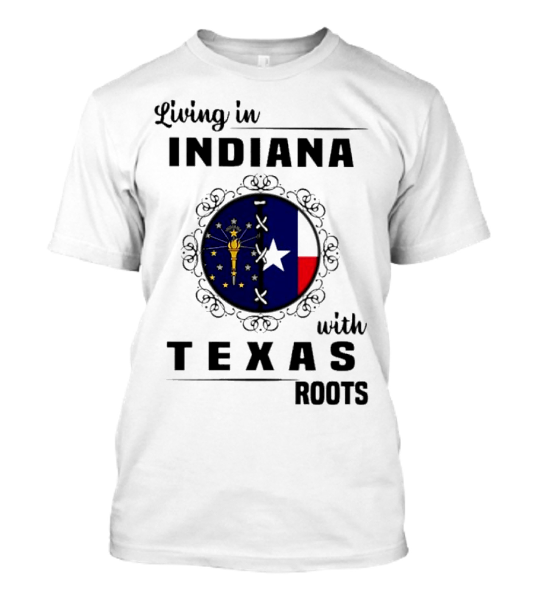 Living In Indiana With Texas Roots State Flag Fusion T-Shirt