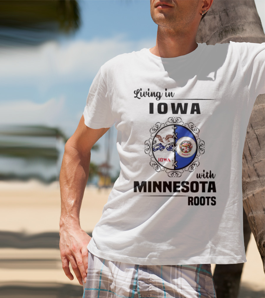Living In Iowa With Minnesota Roots Iowa Flag Minnesota Flag Heritage Connection T-Shirt