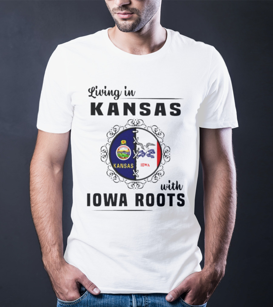 Living In Kansas Proudly Embracing Iowa Roots T-Shirt