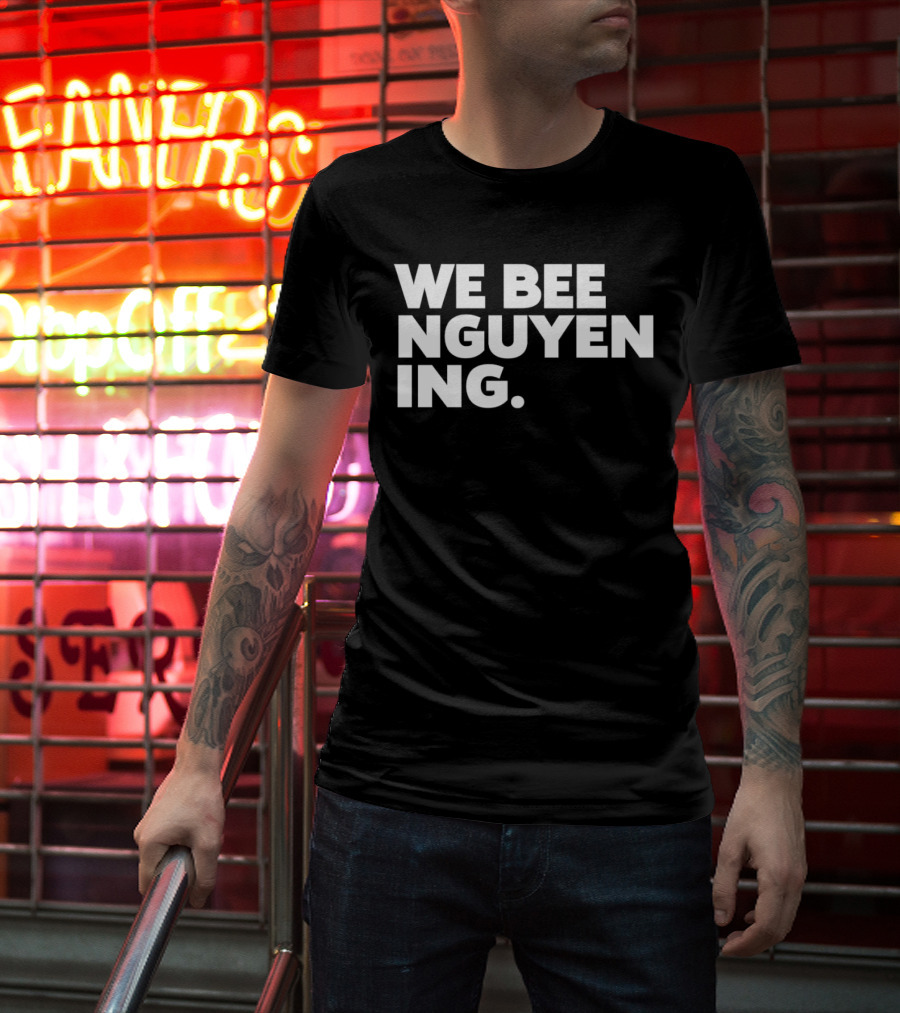 We Bee Nguyening Trend T-Shirt