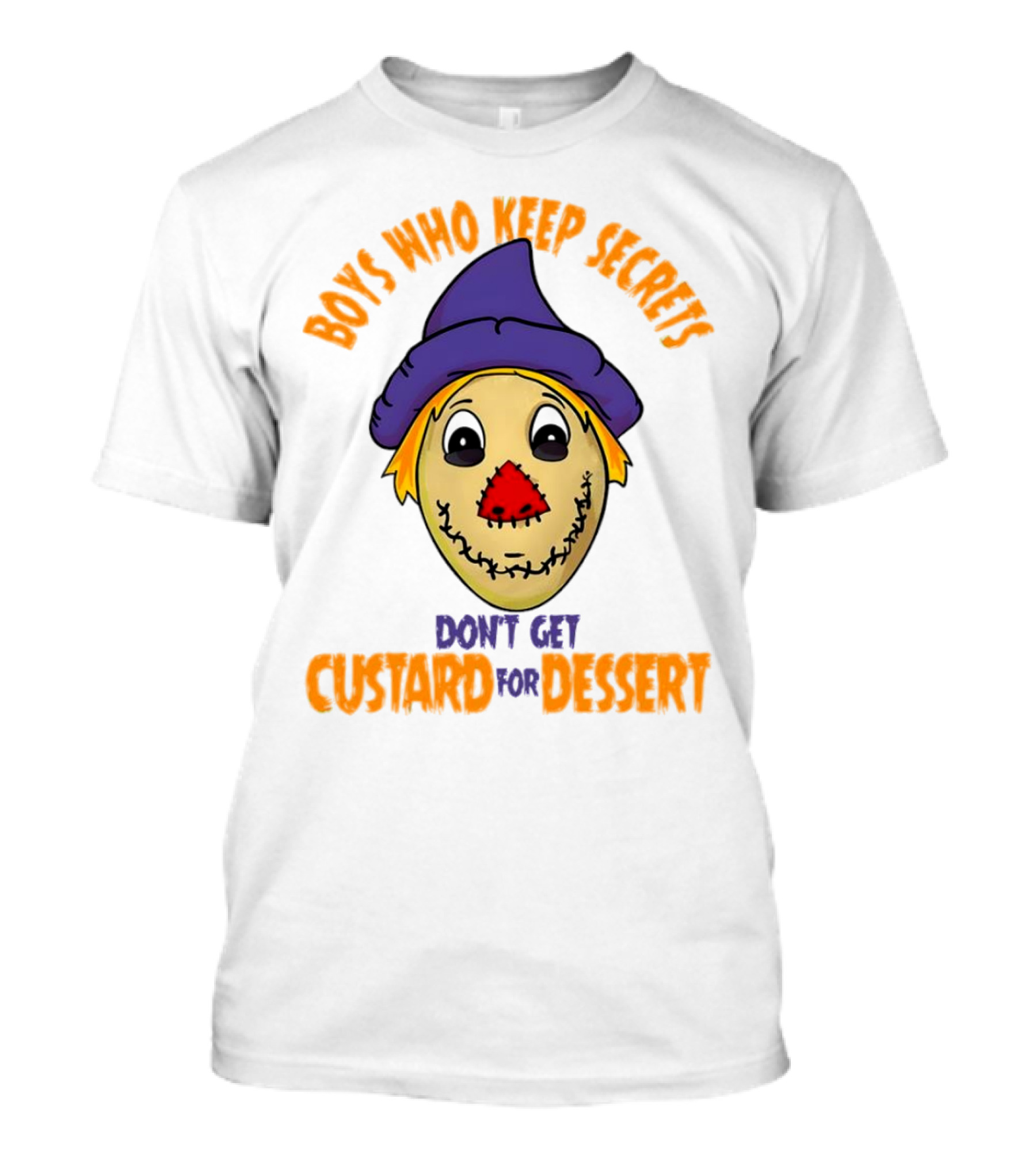 Boys Who Keep Secrets Don't Get Custard For Dessert Scarecrow Mask T-Shirt