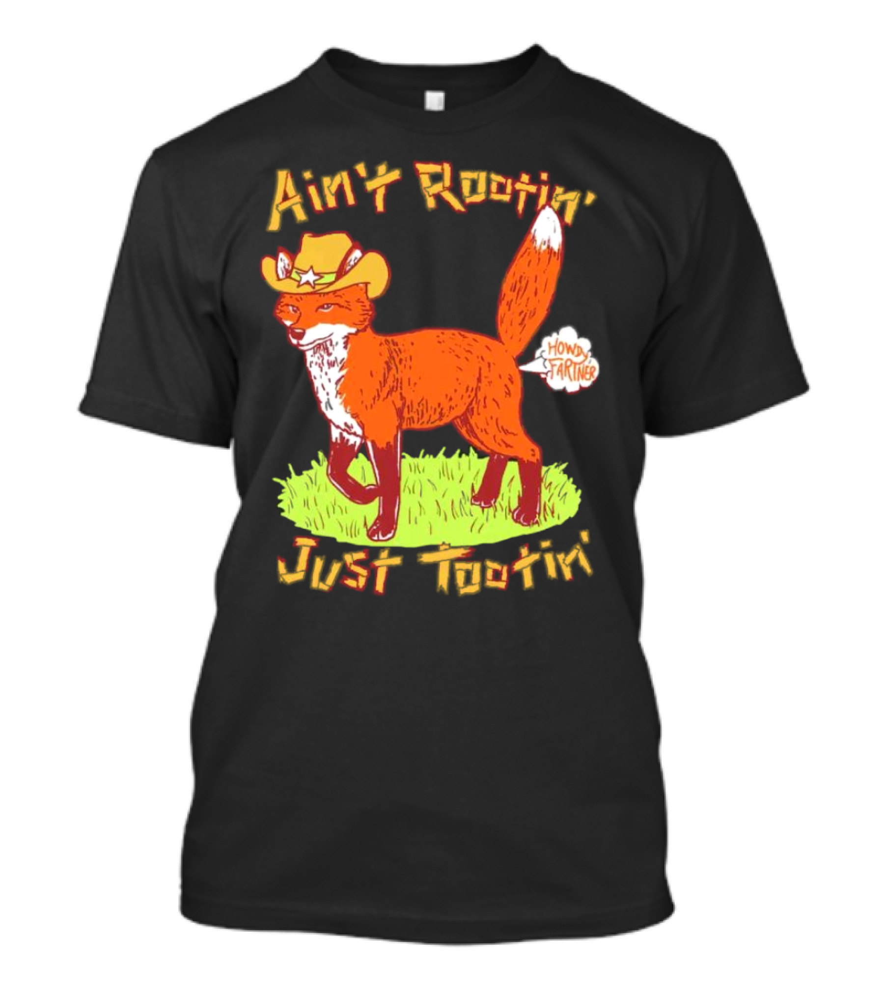 Howdy Fartner Fox Ain't Rootin' Just Tootin' T-Shirt