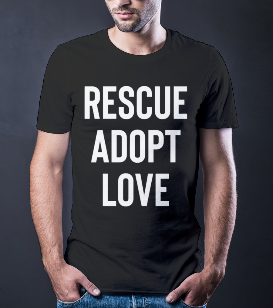 Rescue Adopt Love Animal Shelter Support T-Shirt