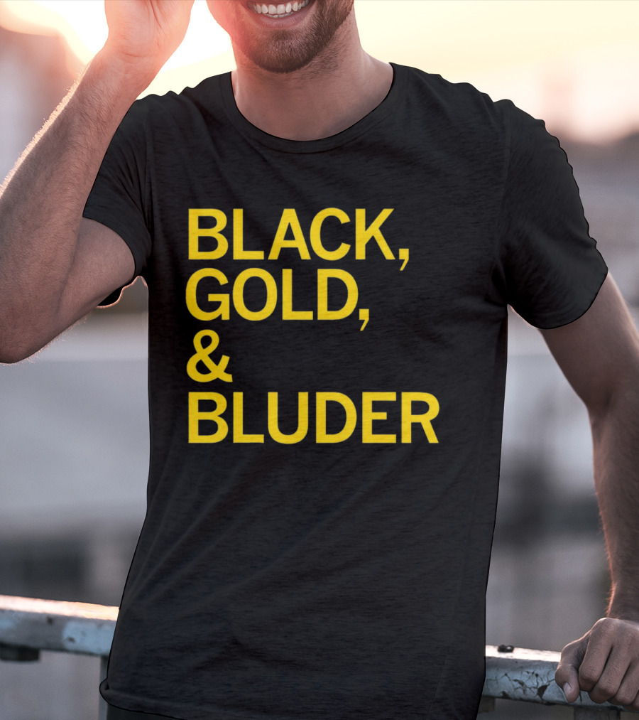 BLACK GOLD And BLUDER T-Shirt