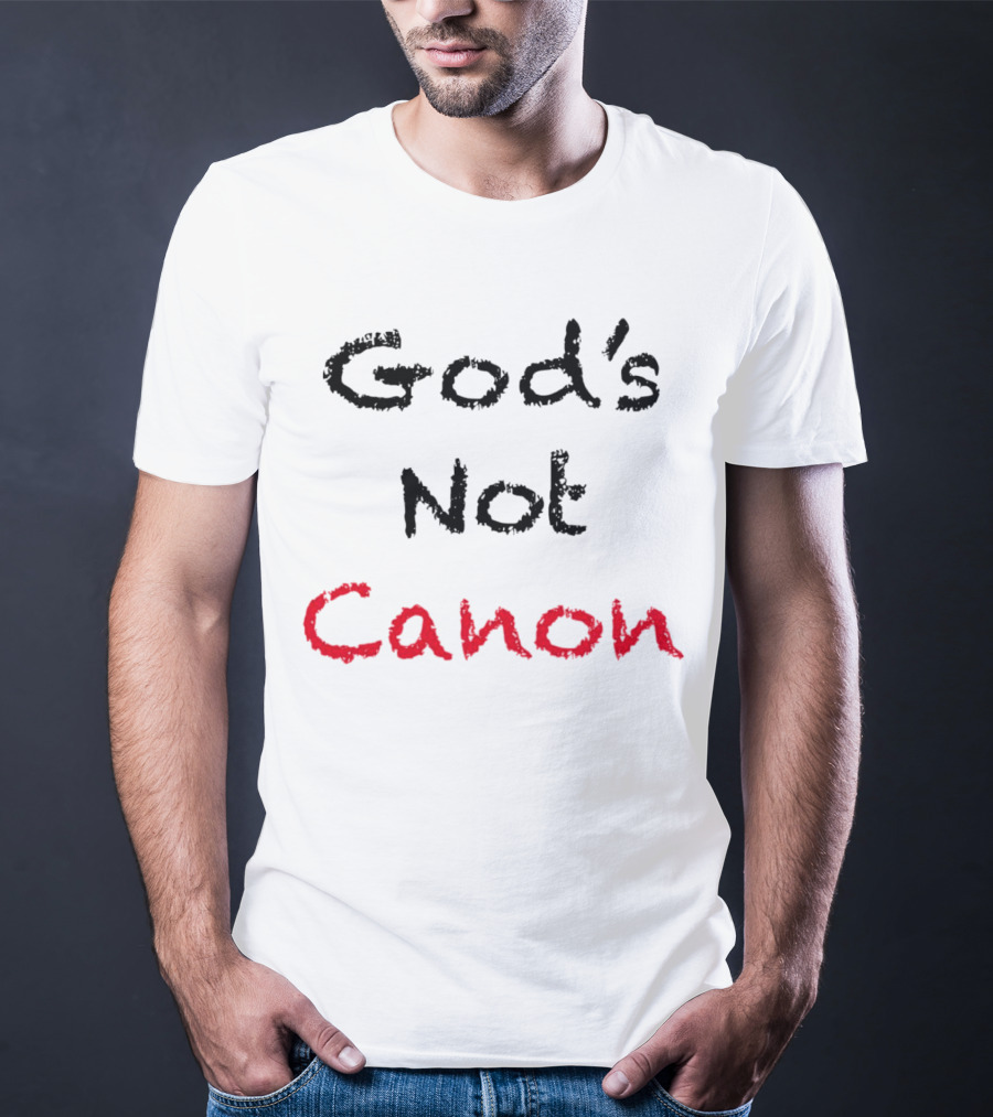 God's Not Canon T-Shirt