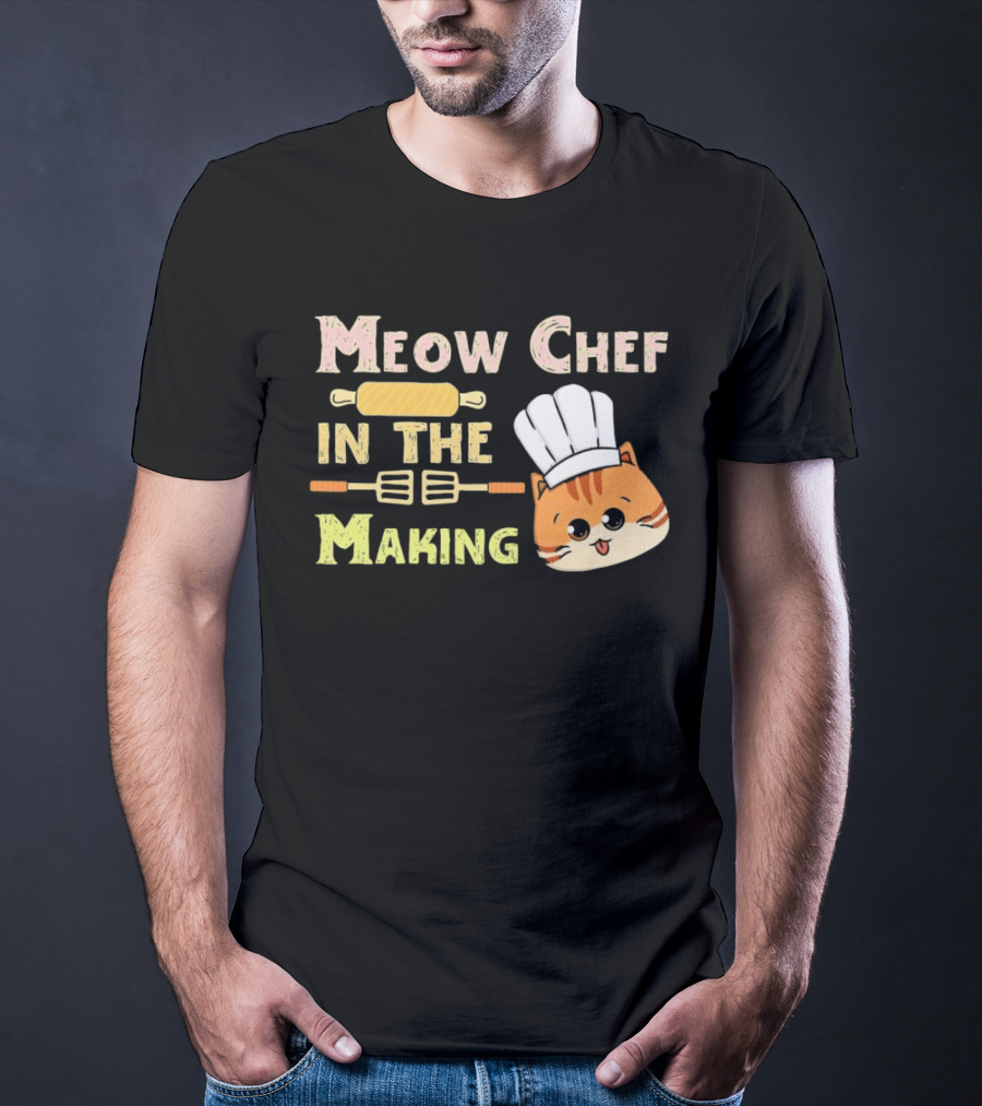 Meow Chef In The Making Rolling Pin And Whisk With Cute Cat Chef Hat T-Shirt