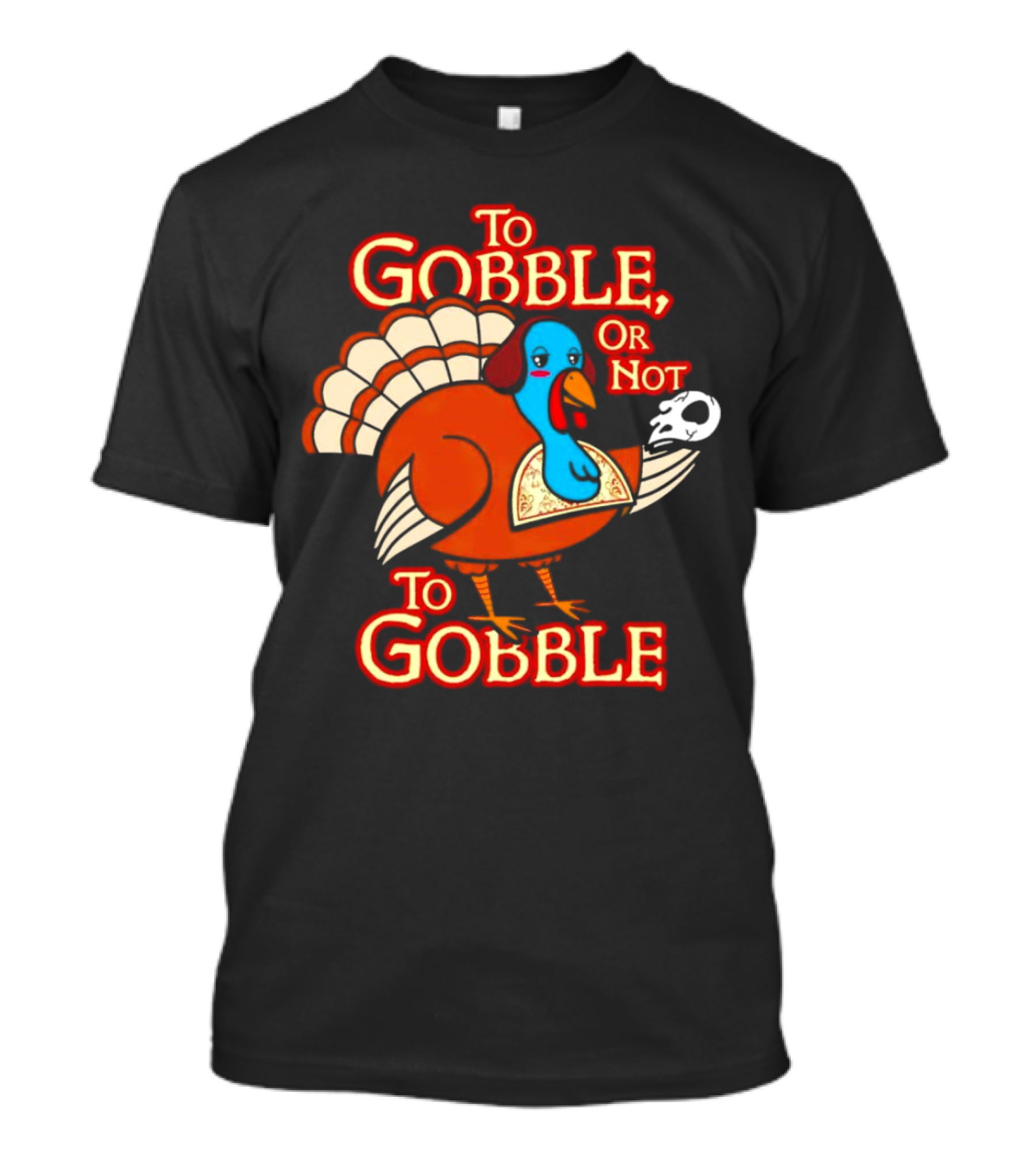 To Gobble Or Not To Gobble Turkey With Shakespearean Skull T-Shirt