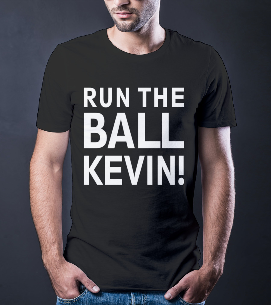Run The Ball Kevin T-Shirt