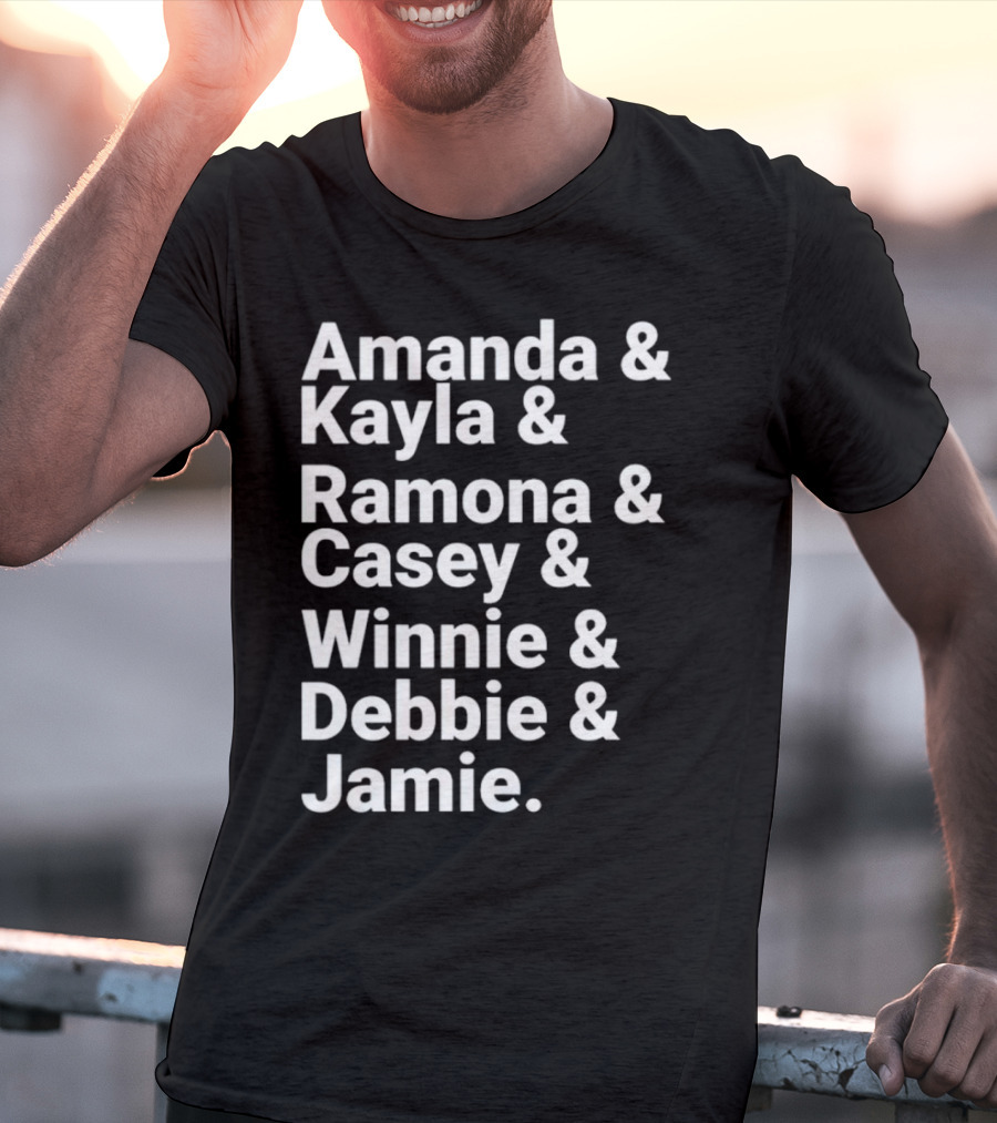 Amanda Kayla Ramona Casey Winnie Debbie Jamie T-Shirt