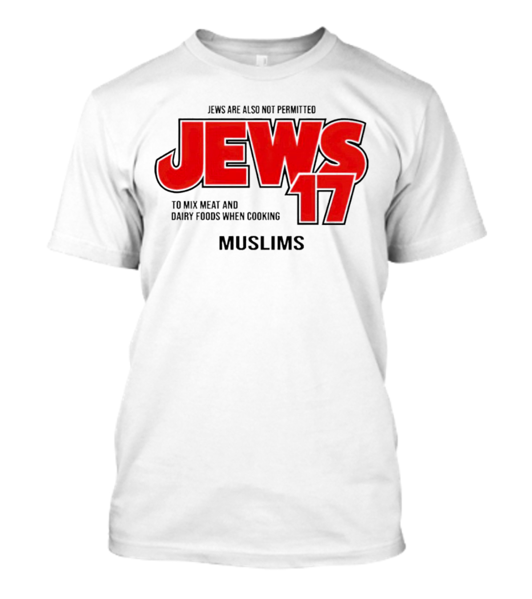 Jews Are Also Not Permitted Jews 17 To Mix Meat And Dairy Foods When Cooking Muslims T-Shirt