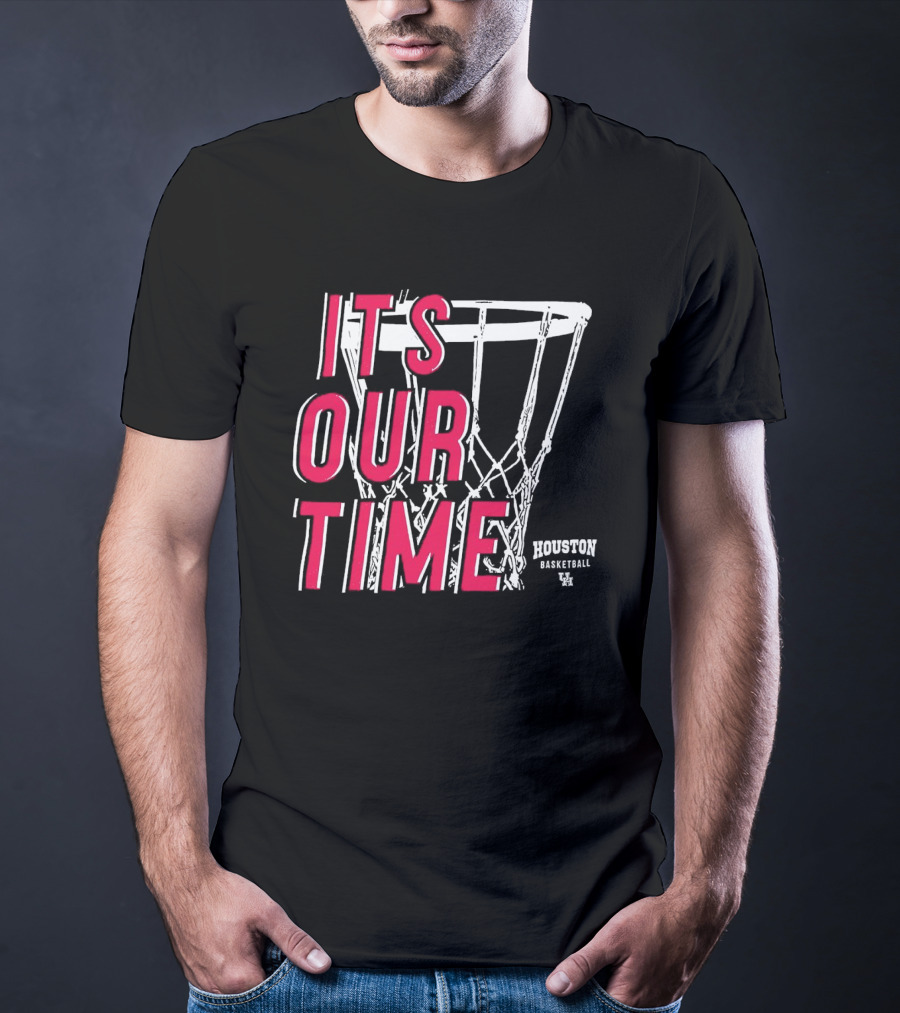 Houston Cougars Basketball It's Our Time Basketball Hoop T-Shirt