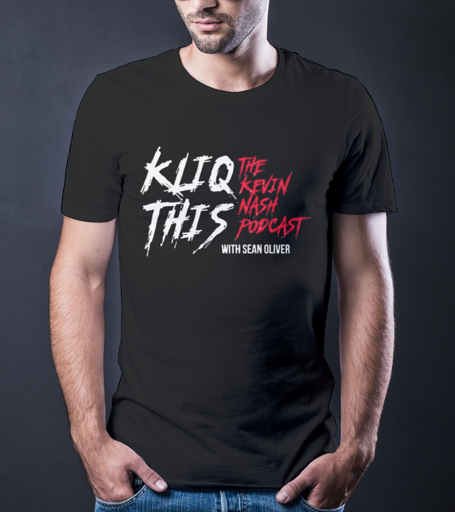 Kliq This The Kevin Nash Podcast With Sean Oliver T-Shirt