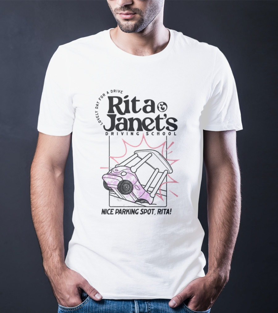 Rita Janet's Driving School Nice Parking Spot Rita Lovely Day For A Drive T-Shirt