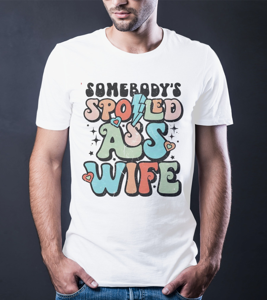 Somebody’s Spoiled Ass Wife Hearts Lightning Bold Retro T-Shirt