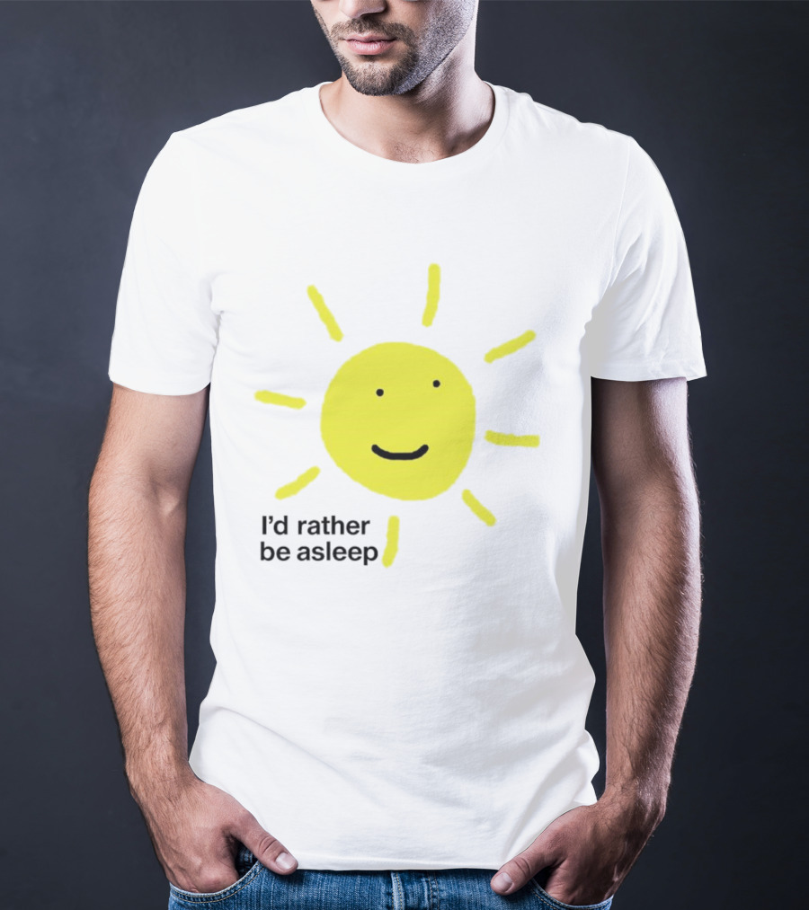 I’d Rather Be Asleep With Smiling Sun Image T-Shirt