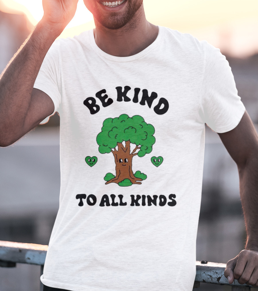 Be Kind To All Kinds Happy Tree And Hearts T-Shirt