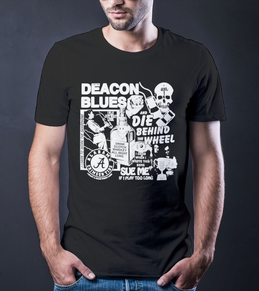Deacon Blues Alabama Crimson Tide Drink Scotch Whiskey Sue Me If I Play Too Long T-Shirt